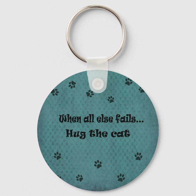 When all else fails...Hug the Cat Key Ring (Front)