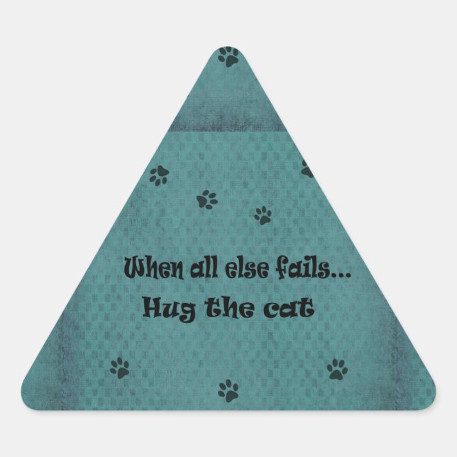 When all else fails...Hug the Cat Triangle Sticker (Front)