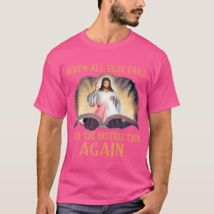 When All Else Fails Read The Instruction Again Jes T-Shirt