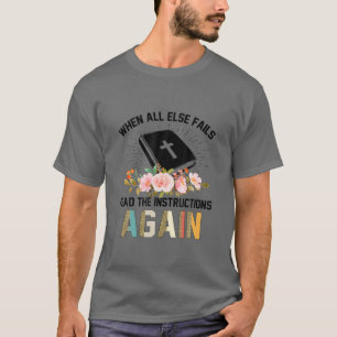 When All Else Fails Read The Instructions Again Bi T-Shirt