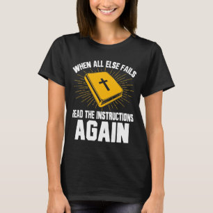 When All Else Fails Read The Instructions Again Ch T-Shirt