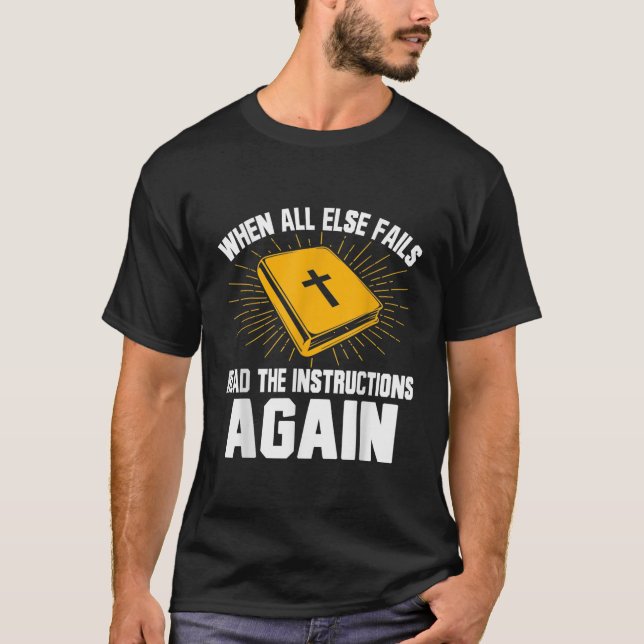 When All Else Fails Read The Instructions Again Ch T-Shirt (Front)