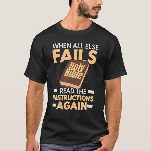 When All Else Fails Read The Instructions Again T-Shirt (Front)