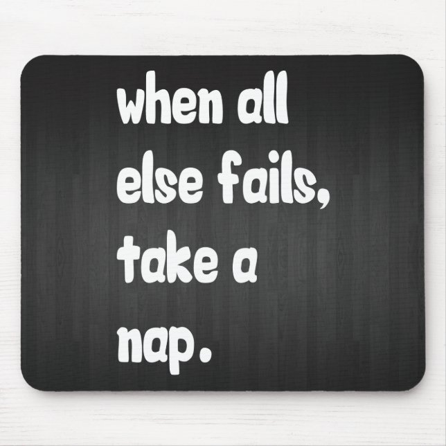 When All Else Fails, Take A Nap Mouse Mat (Front)