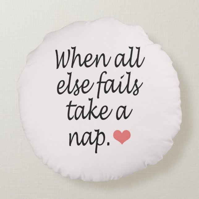 "When All Else Fails, Take a Nap" Quote & Heart Round Cushion (Back)