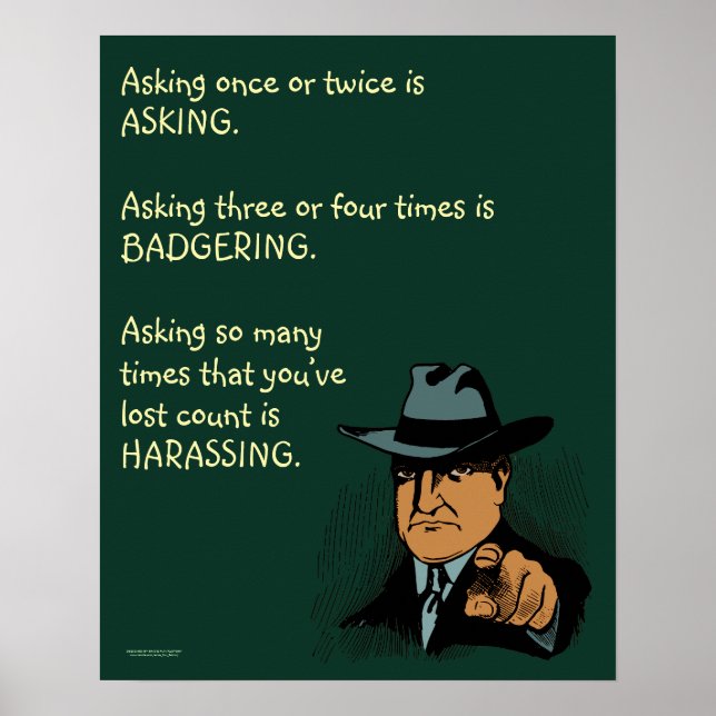 When Asking Becomes Badgering Poster (Front)