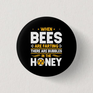 When Bees Are Farting 3 Cm Round Badge