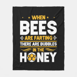 When Bees Are Farting Fleece Blanket