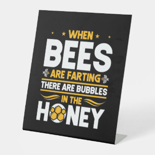When Bees Are Farting Pedestal Sign