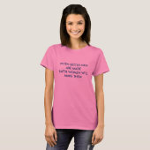 WHEN BETTER MEN ARE MADESMITH WOMEN WILL MAKE THEM T-Shirt (Front Full)
