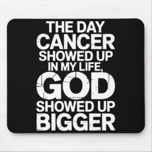 When Cancer Came God Showed Up Even Bigger Mouse Mat