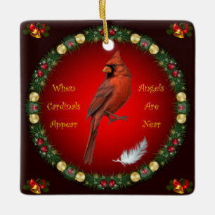 When Cardinals Appear ~ Angels Are Near ~Chriatmas Ceramic Ornament