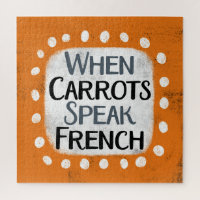 When Carrots Speak French Jigsaw Puzzle