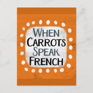 When Carrots Speak French Postcard