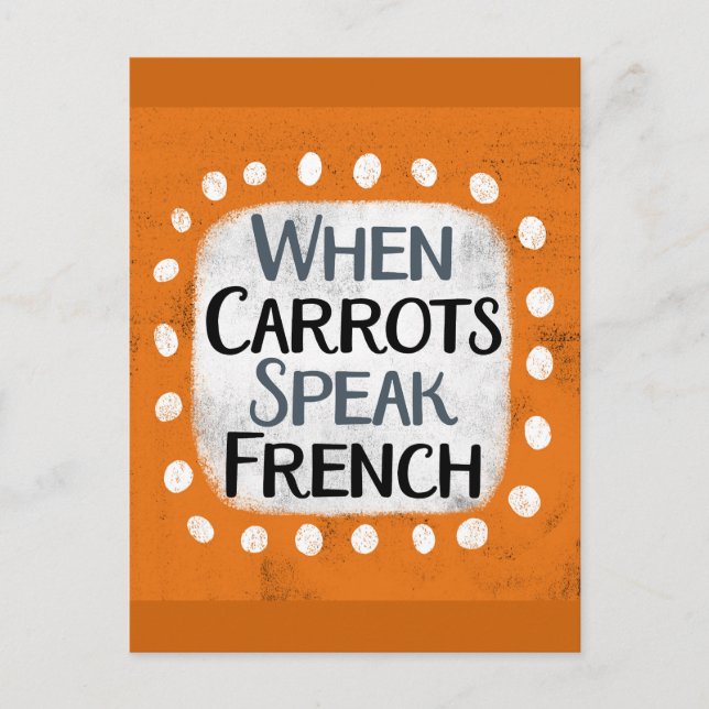 When Carrots Speak French Postcard (Front)