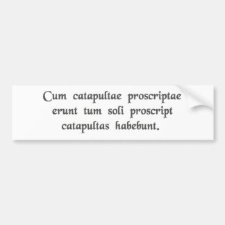 When catapults are outlawed....... bumper sticker