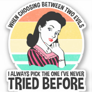 When Choosing Between Two Evils