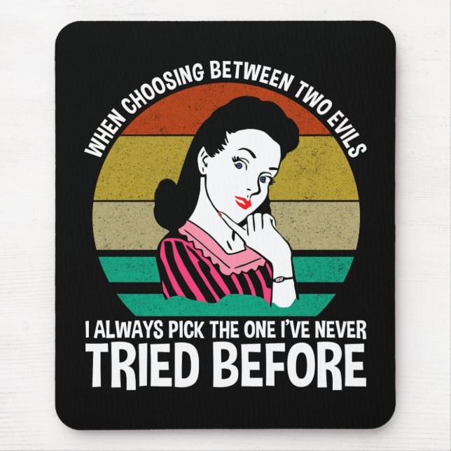 When Choosing Between Two Evils Mouse Mat (Front)