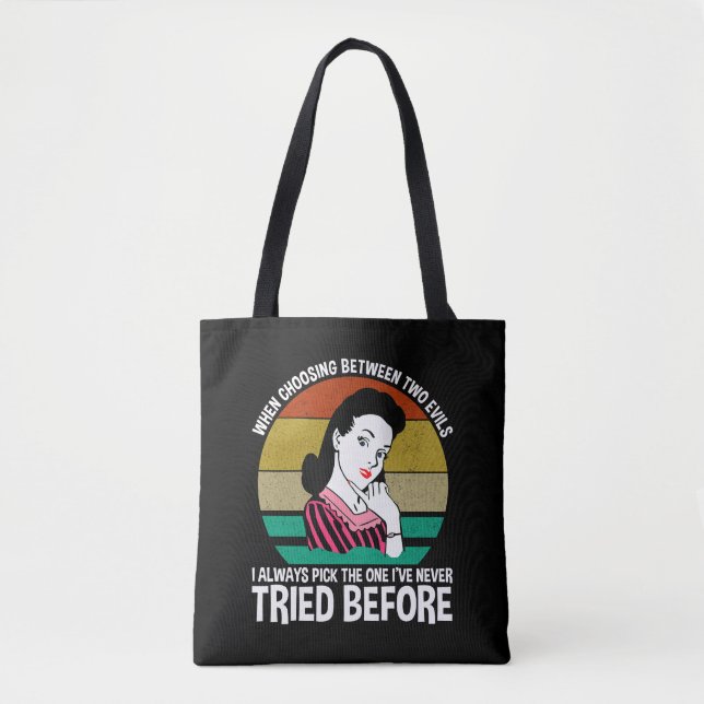 When Choosing Between Two Evils Tote Bag (Front)