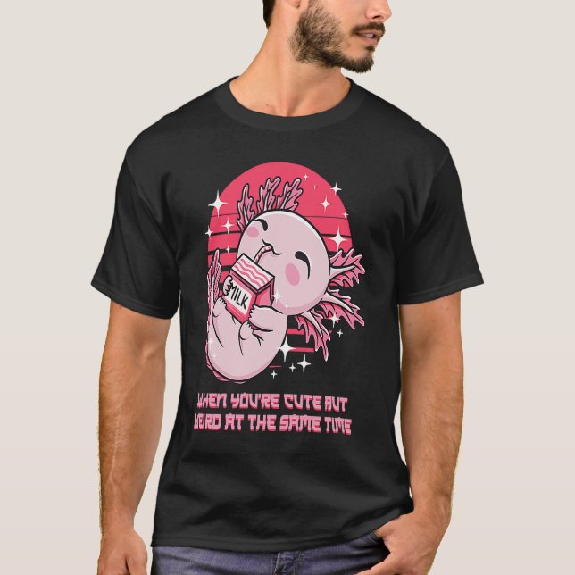 When Cute but Weird at the Same Time Axolotl Anima T-Shirt (Front)