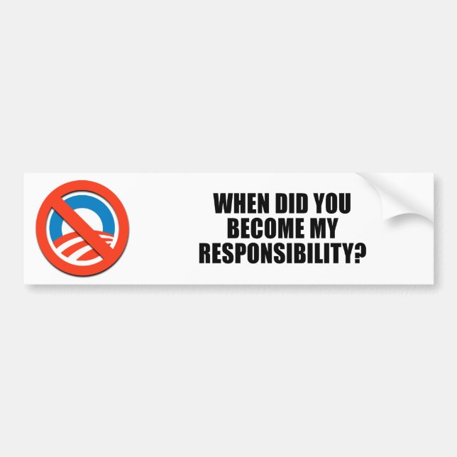 When did you become my responsibility bumper sticker (Front)