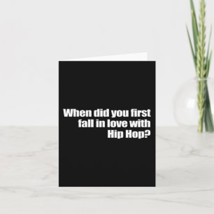 When Did You First Fall In Love With Hip Hop Card
