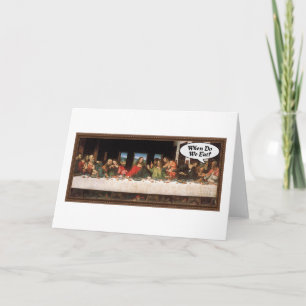 When Do We Eat? - Funny Last Supper Holiday Dinner Card