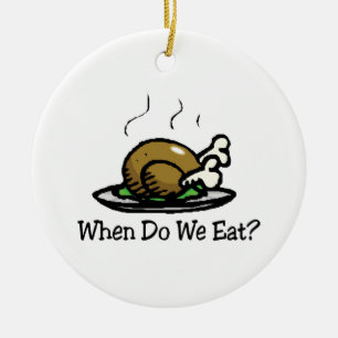When Do We Eat? Funny Thanksgiving Holiday Turkey Ceramic Tree Decoration