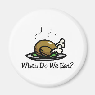 When Do We Eat? Funny Thanksgiving Holiday Turkey Magnet