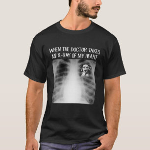 When Doctor Takes X-Ray Of My Heart Funny Dalmatia T-Shirt