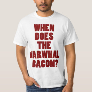 When Does the Narwhal Bacon Reddit Question T-Shirt