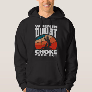 When Doubt Choke Them Out Karate Jiu Jitsu 1 Hoodie