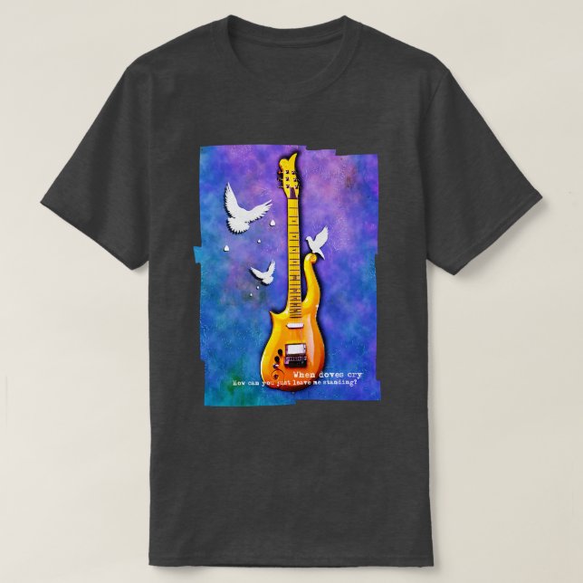When doves cry music T-Shirt (Design Front)