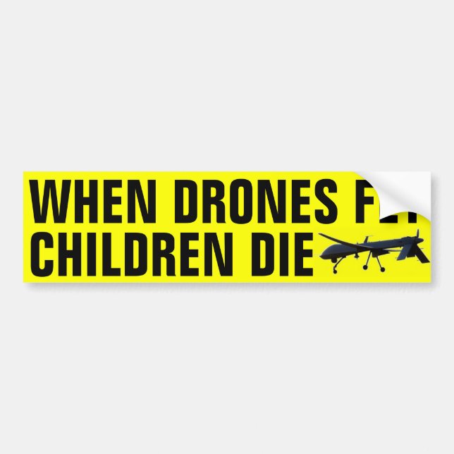 When Drones Fly Children Die Bumper Sticker (Front)