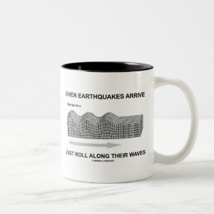 When Earthquakes Arrive Just Roll Along Waves Two-Tone Coffee Mug