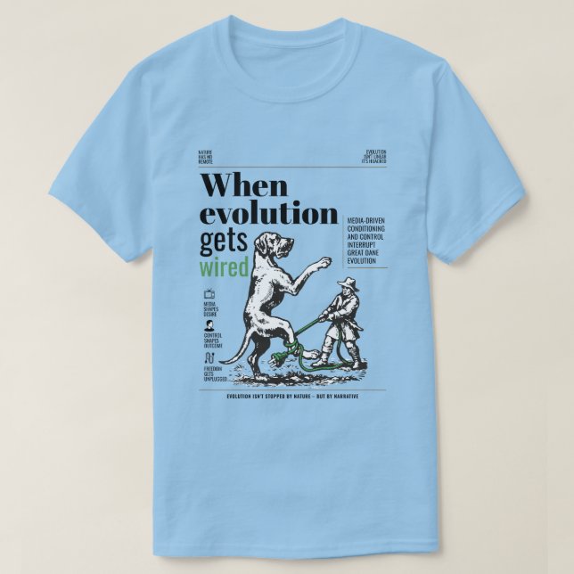 When evolution gets wired Great Danes are involved T-Shirt (Design Front)