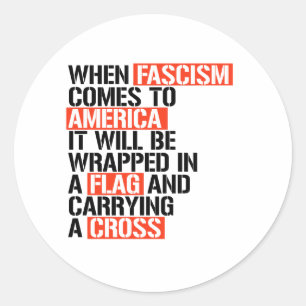When Fascism comes to America Classic Round Sticker