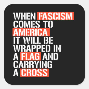 When Fascism comes to America Square Sticker