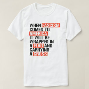 When Fascism comes to America T-Shirt