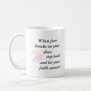 When Fear Knocks Let Faith Answer Black Text Coffee Mug