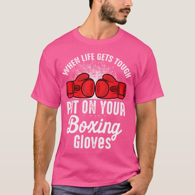 When Gets Tough Put On Your Boxing Gloves Boxer Ki T-Shirt (Front)