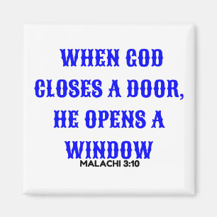 WHEN GOD CLOSES THE DOOR, HE OPENS THE WINDOW MAGNET