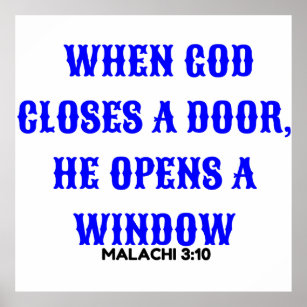 WHEN GOD CLOSES THE DOOR, HE OPENS THE WINDOW POSTER