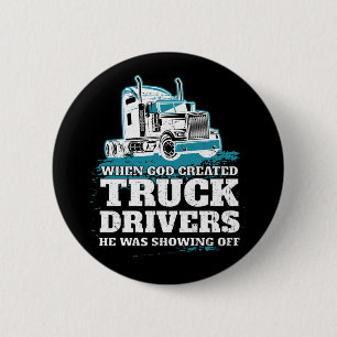 When God Created Truck Drivers Funny 6 Cm Round Badge