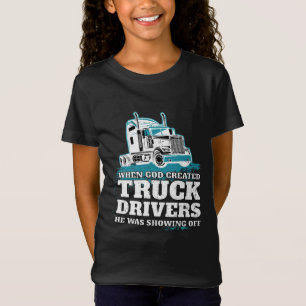 When God Created Truck Drivers Funny T-Shirt