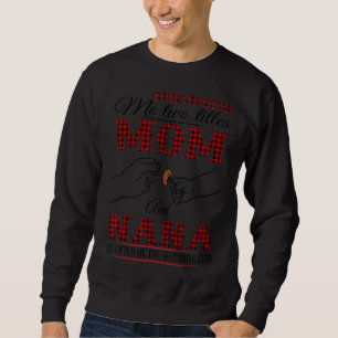 When God Ed Me Two Titles Mum And Nana Sweatshirt