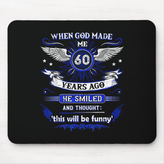 When God Made Me 60 Years Ago 60. Birthday  Mouse Mat (Front)