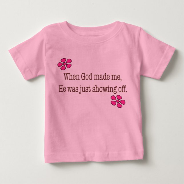When God Made Me Baby T-Shirt (Front)