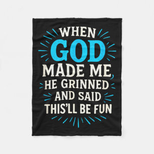 When God Made Me - Christian Humor Fleece Blanket