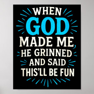 When God Made Me - Christian Humor Poster